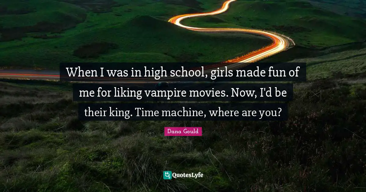 When I was in high school, girls made fun of me for liking vampire movies. Now, I'd be their king. Time machine, where are you?