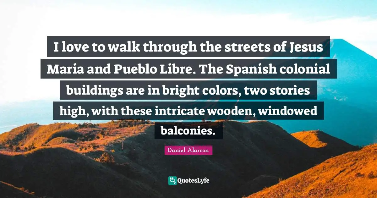 I love to walk through the streets of Jesus Maria and Pueblo Libre. The Spanish colonial buildings are in bright colors, two stories high, with these intricate wooden, windowed balconies.
