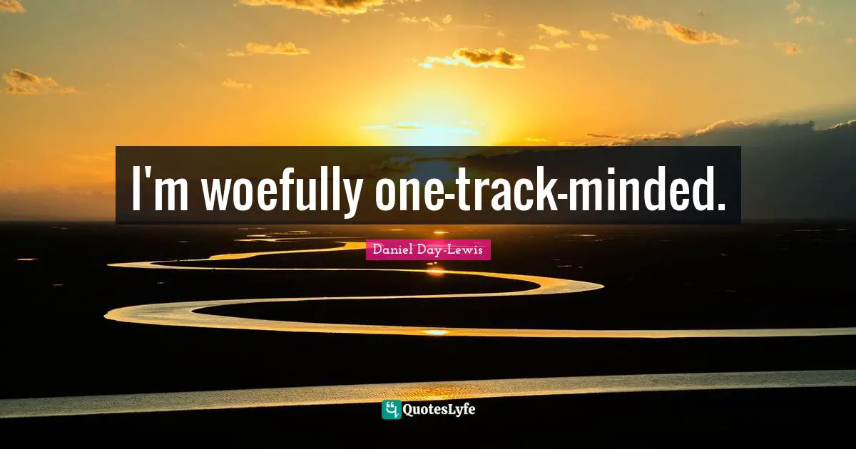 I'm woefully one-track-minded.