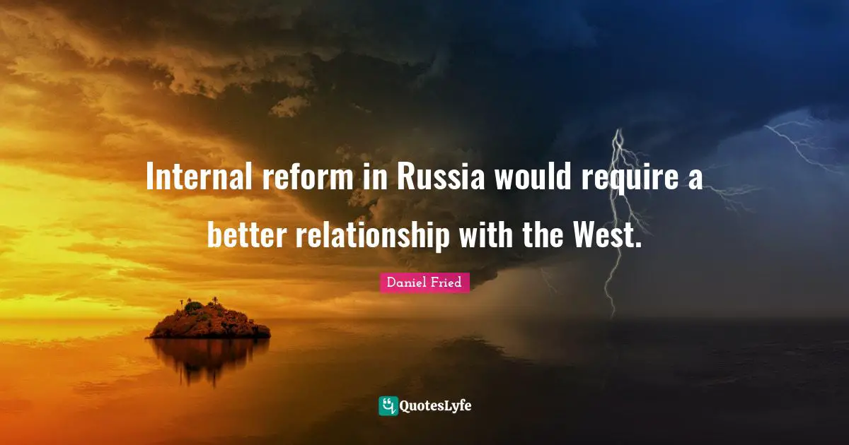 Internal reform in Russia would require a better relationship with the West.
