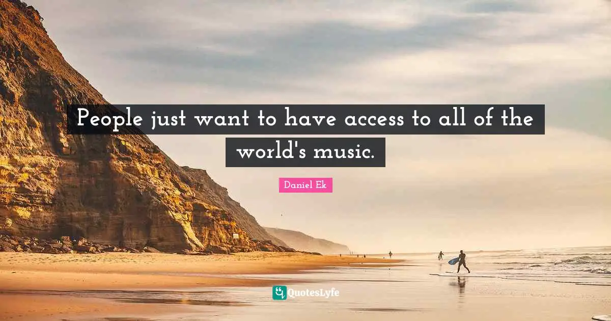 People just want to have access to all of the world's music.