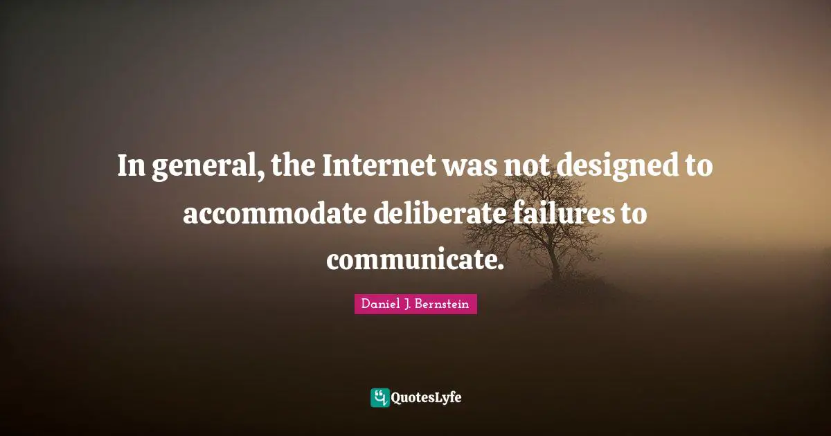 In general, the Internet was not designed to accommodate deliberate failures to communicate.