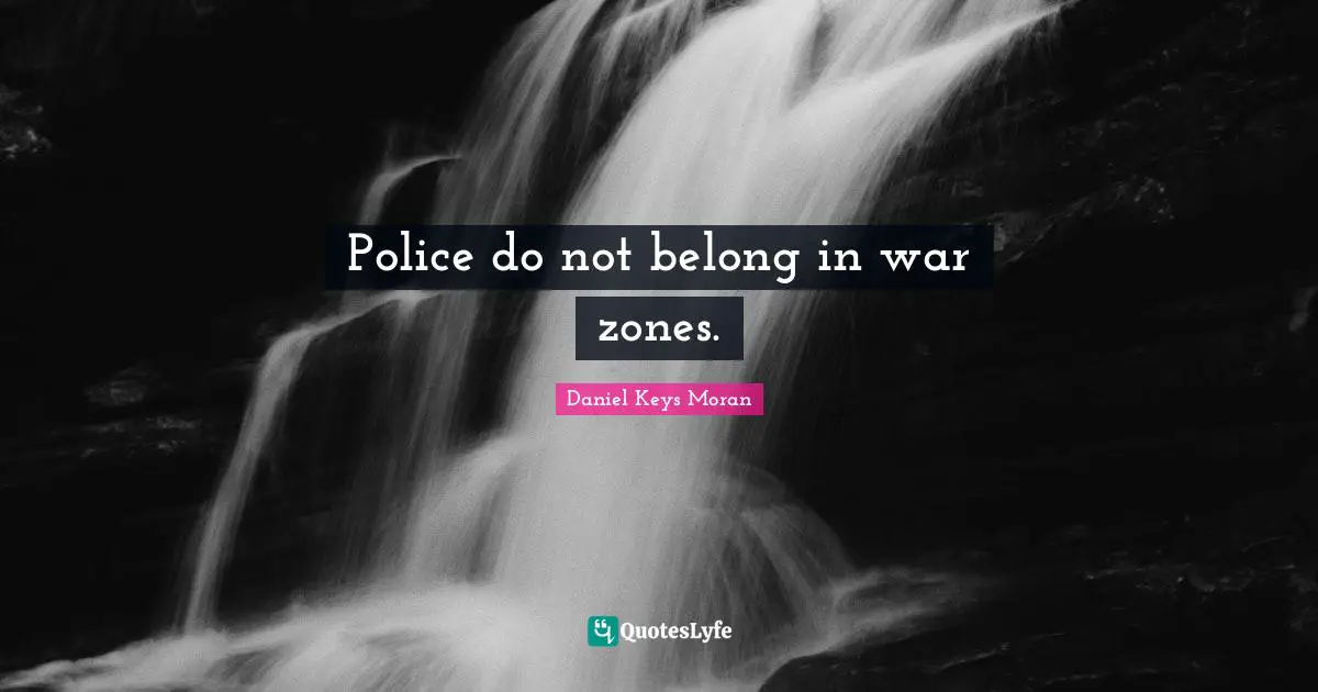 Police do not belong in war zones.