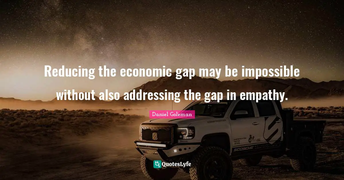 Reducing the economic gap may be impossible without also addressing the gap in empathy.