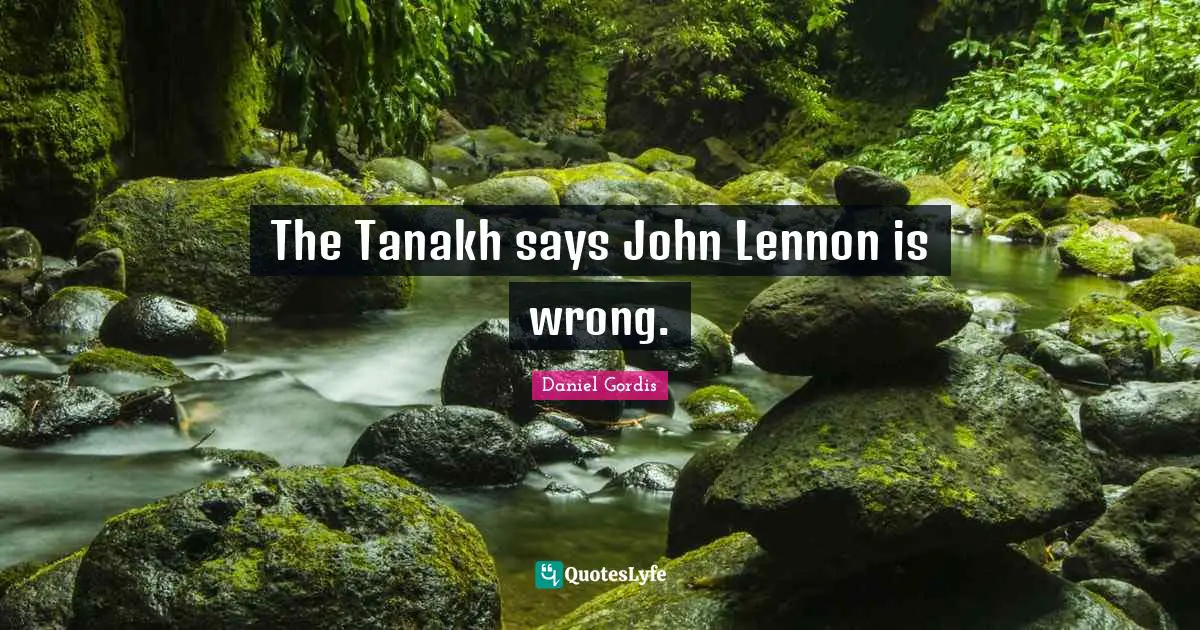 The Tanakh says John Lennon is wrong.