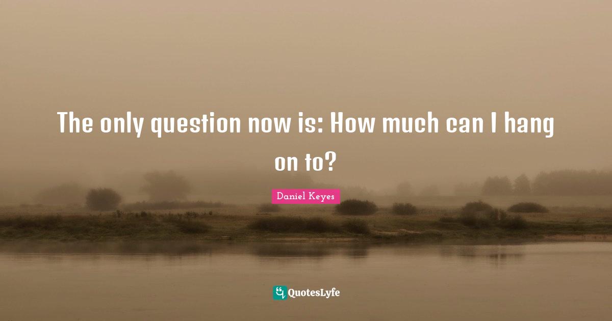 The only question now is: How much can I hang on to?