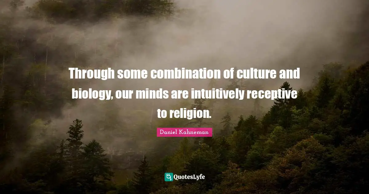 Through some combination of culture and biology, our minds are intuitively receptive to religion.