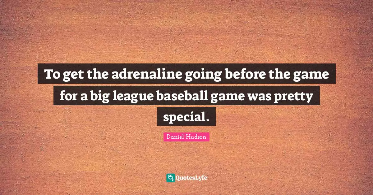 To get the adrenaline going before the game for a big league baseball game was pretty special.