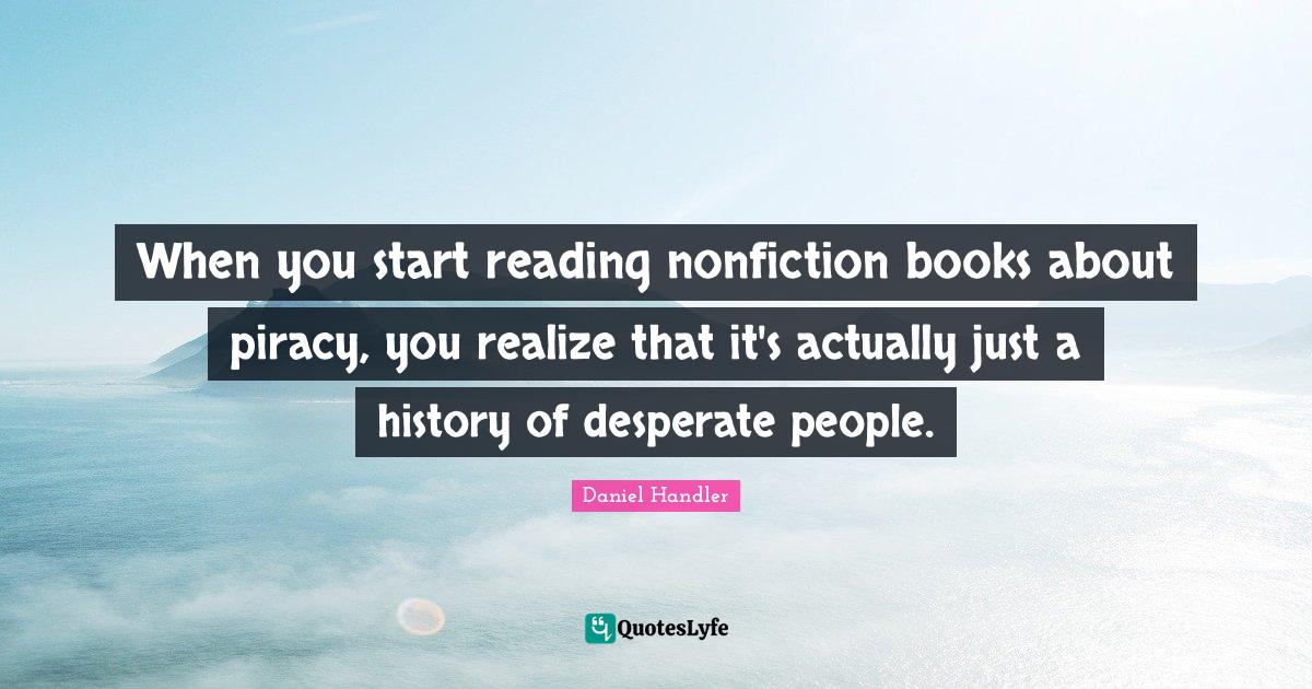 When you start reading nonfiction books about piracy, you realize that