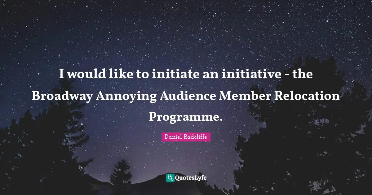 I would like to initiate an initiative - the Broadway Annoying Audience Member Relocation Programme.
