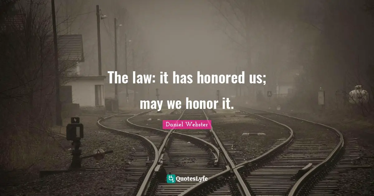The law: it has honored us; may we honor it.