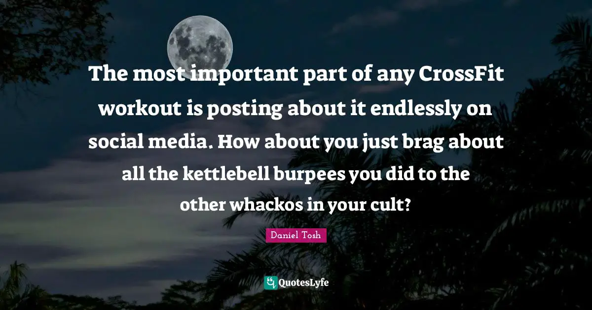 The most important part of any CrossFit workout is posting about it endlessly on social media. How about you just brag about all the kettlebell burpees you did to the other whackos in your cult?