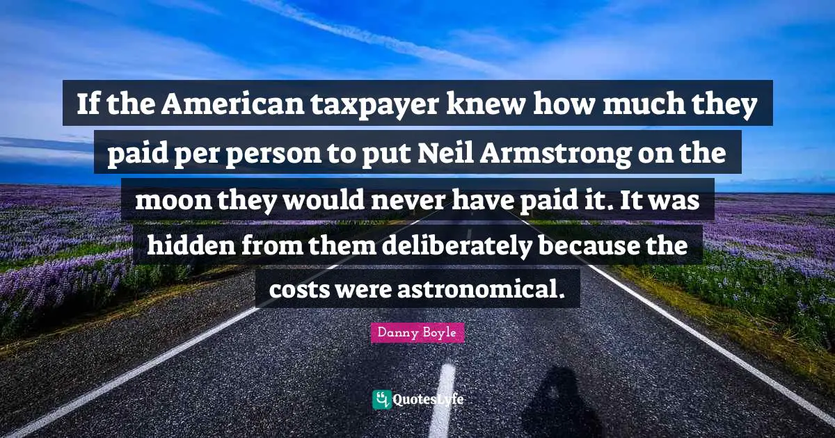 If the American taxpayer knew how much they paid per person to put Neil Armstrong on the moon they would never have paid it. It was hidden from them deliberately because the costs were astronomical.