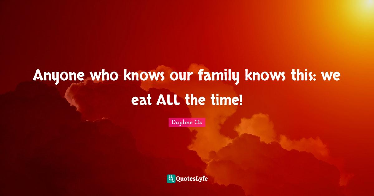 Anyone who knows our family knows this: we eat ALL the time!