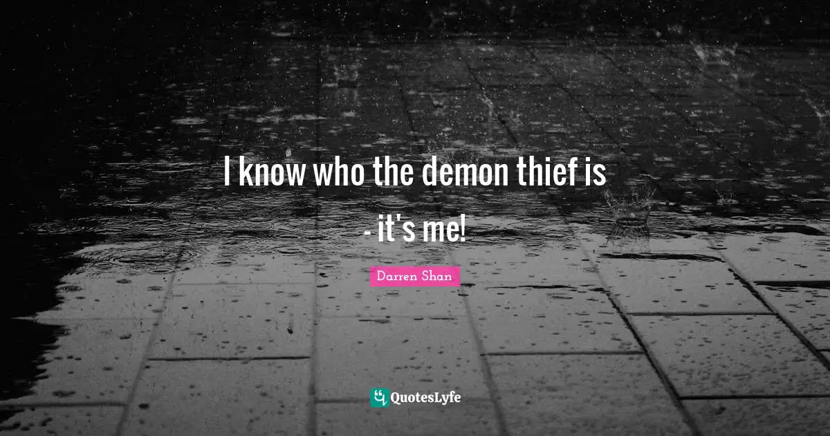 I know who the demon thief is - it's me!
