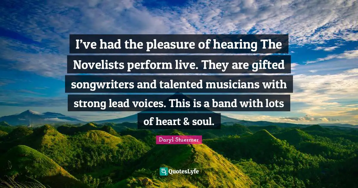 I’ve had the pleasure of hearing The Novelists perform live. They are gifted songwriters and talented musicians with strong lead voices. This is a band with lots of heart & soul.