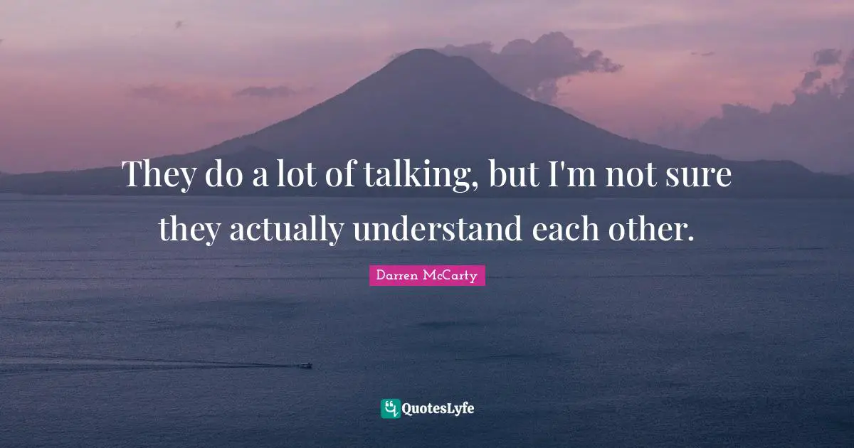 Darren McCarty Quotes: "They do a lot of talking, but I'm not sure they actually understand each other."