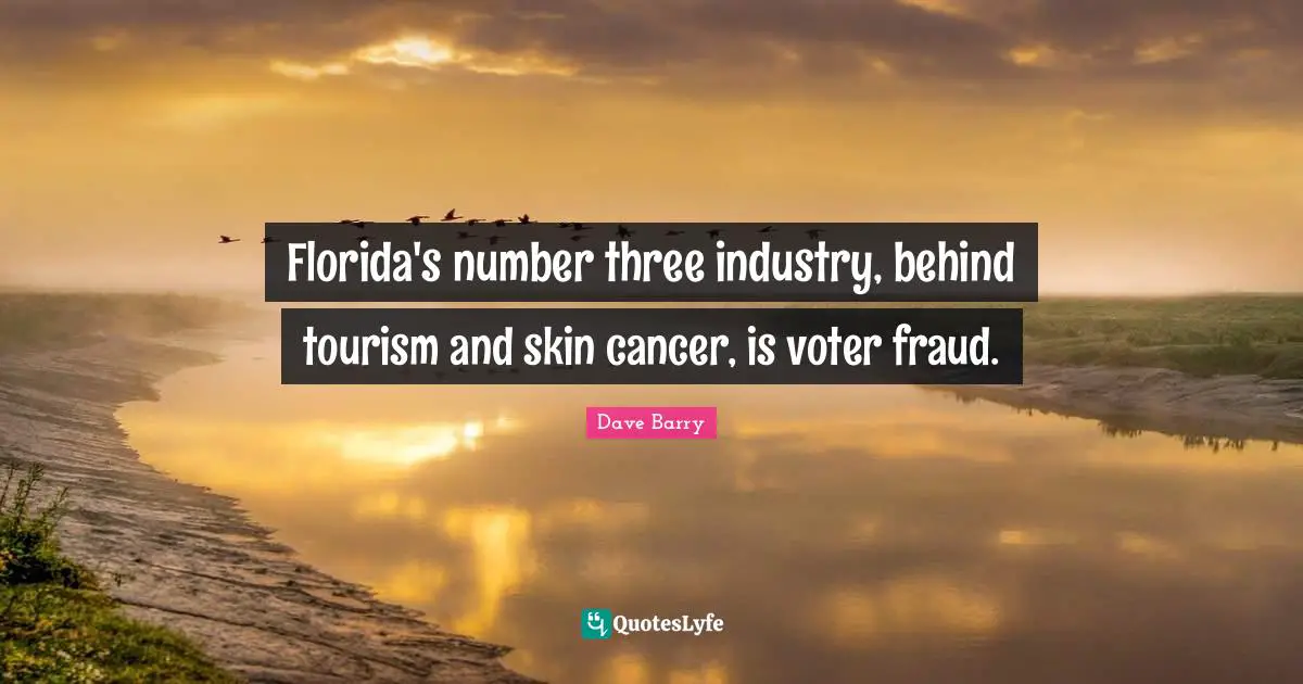 Florida's number three industry, behind tourism and skin cancer, is voter fraud.
