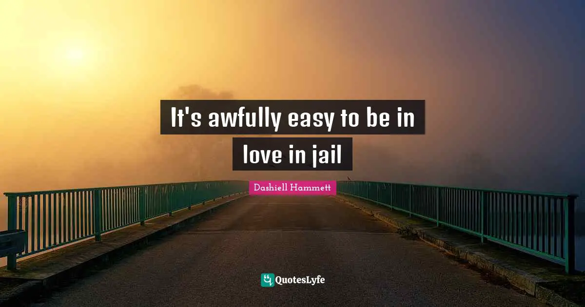 It's awfully easy to be in love in jail