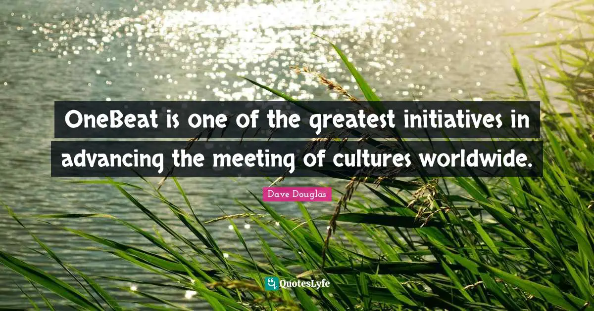 OneBeat is one of the greatest initiatives in advancing the meeting of cultures worldwide.