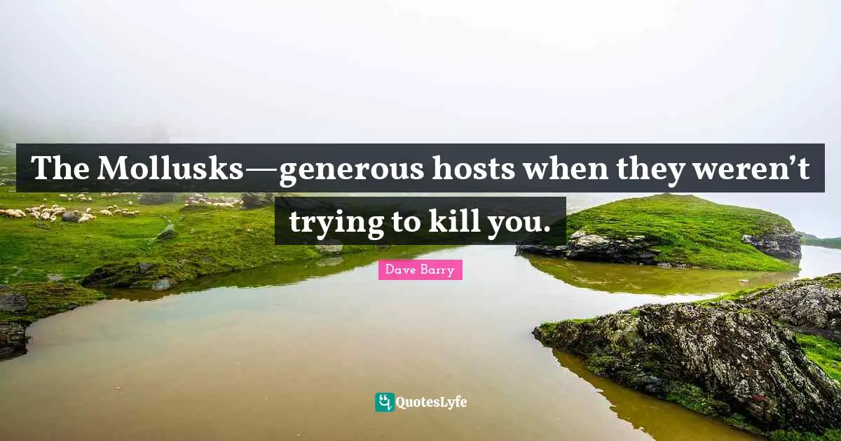 The Mollusks—generous hosts when they weren’t trying to kill you.