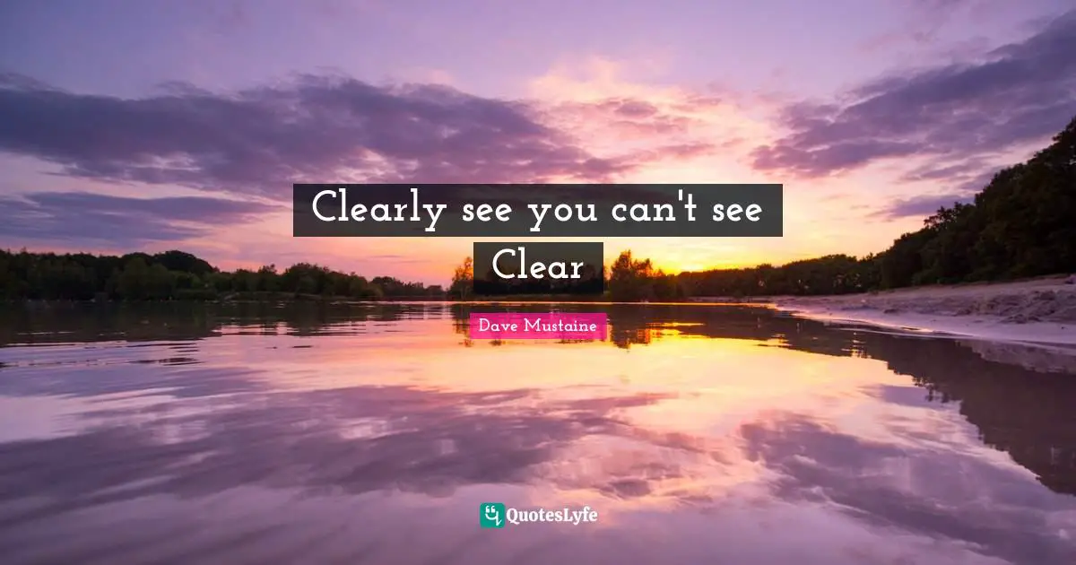 Clearly see you can't see Clear