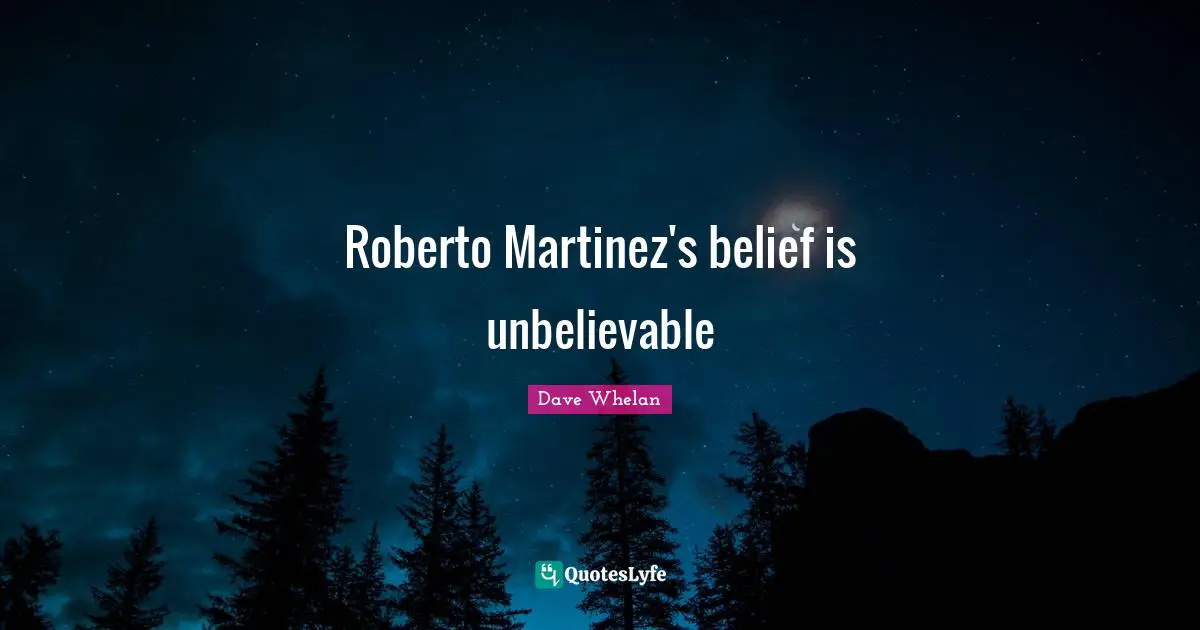 Roberto Martinez's belief is unbelievable
