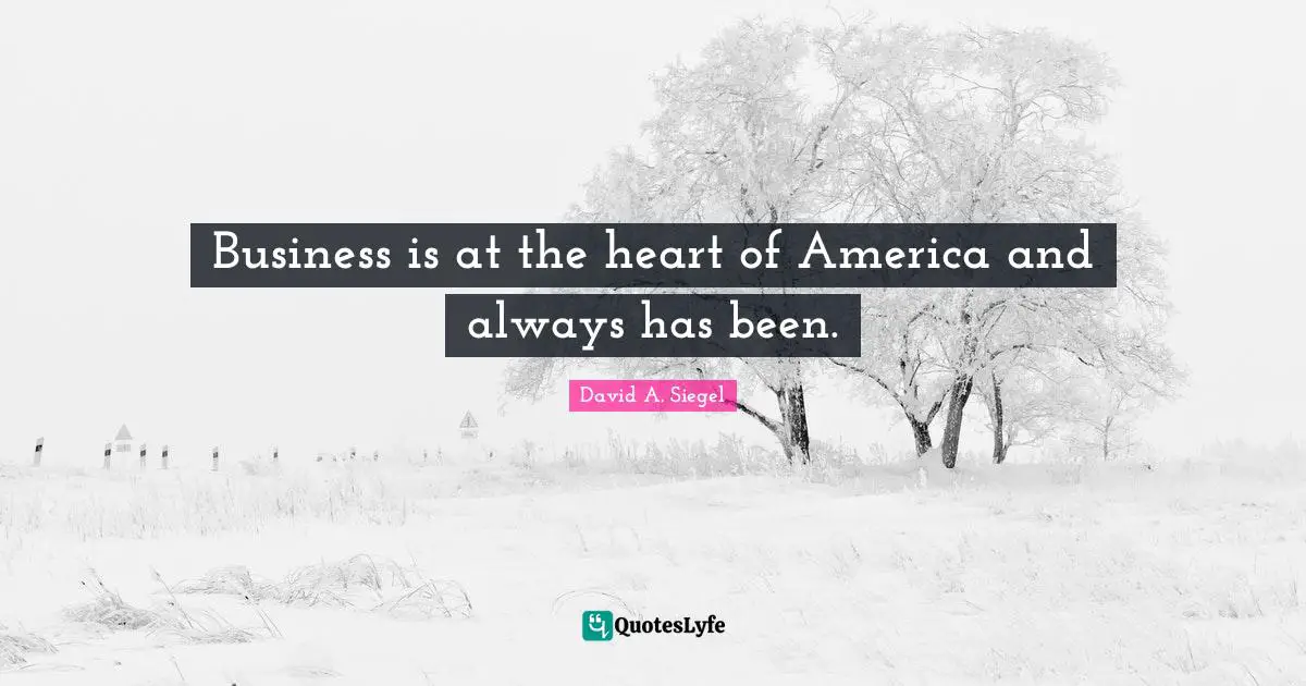 Business is at the heart of America and always has been.