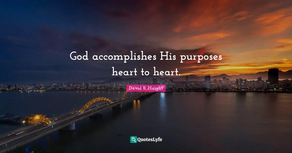 God accomplishes His purposes heart to heart.