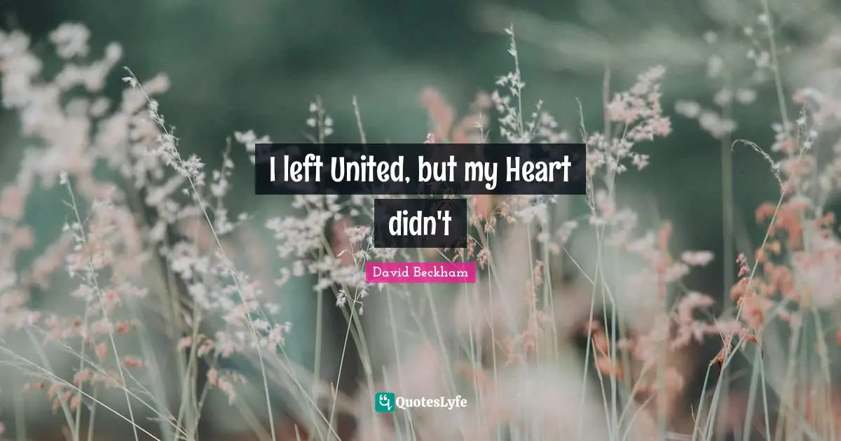 I left United, but my Heart didn't