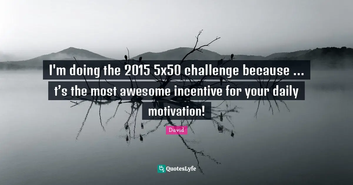 I'm doing the 2015 5x50 challenge because ... t’s the most awesome incentive for your daily motivation!