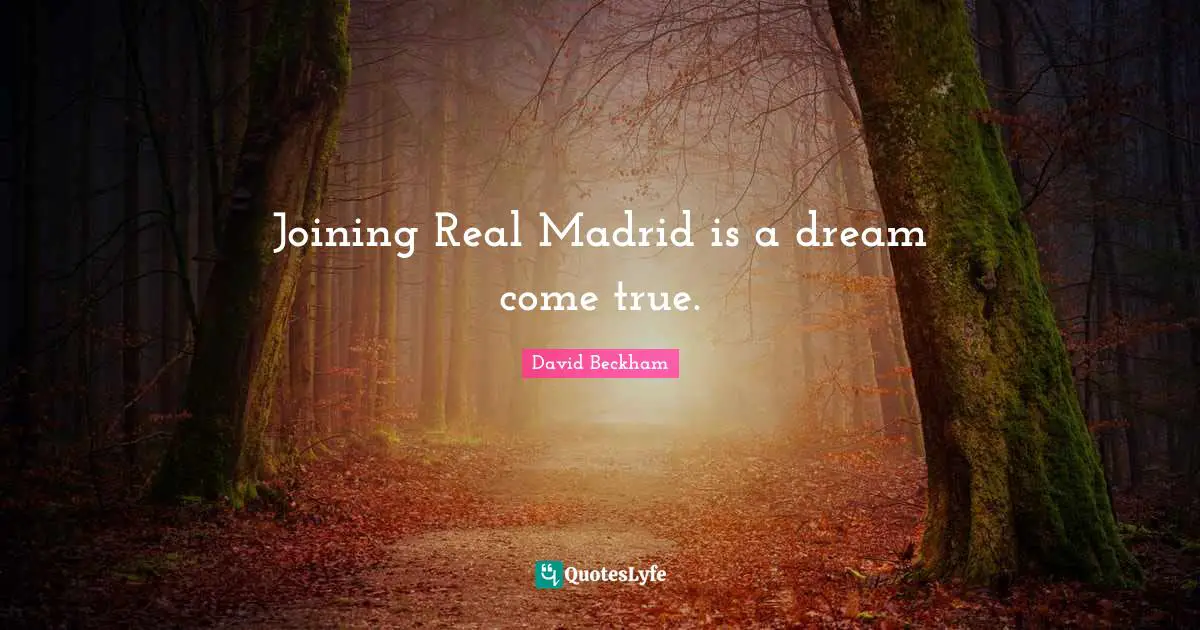 Joining Real Madrid is a dream come true.