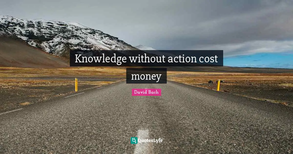 Knowledge without action cost money