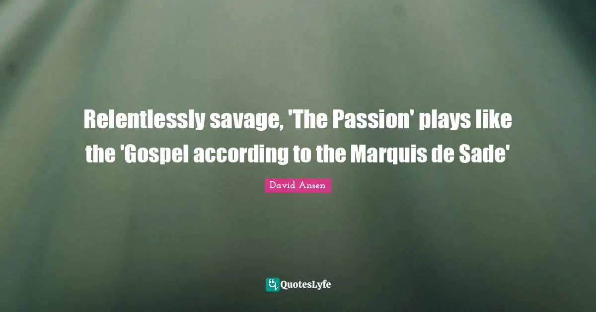 Relentlessly savage, 'The Passion' plays like the 'Gospel according to the Marquis de Sade'