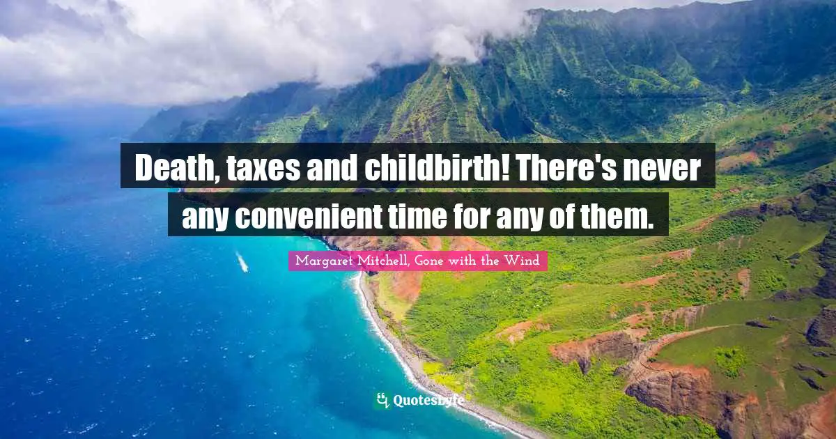 Death, taxes and childbirth! There's never any convenient time for any of them.