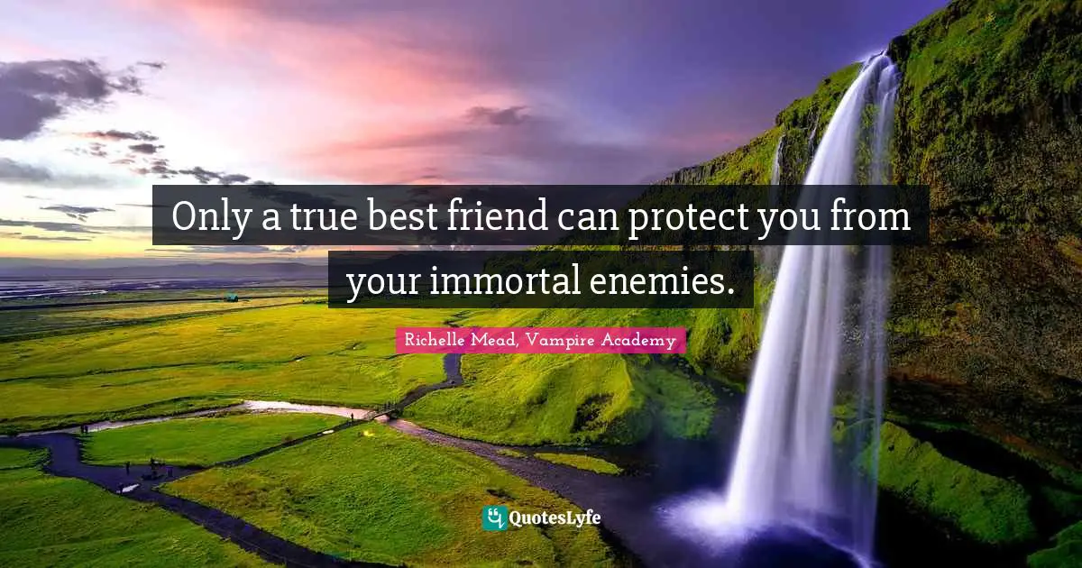 Only a true best friend can protect you from your immortal enemies.