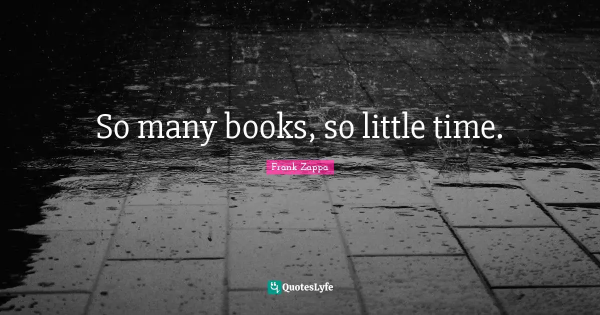 So many books, so little time.