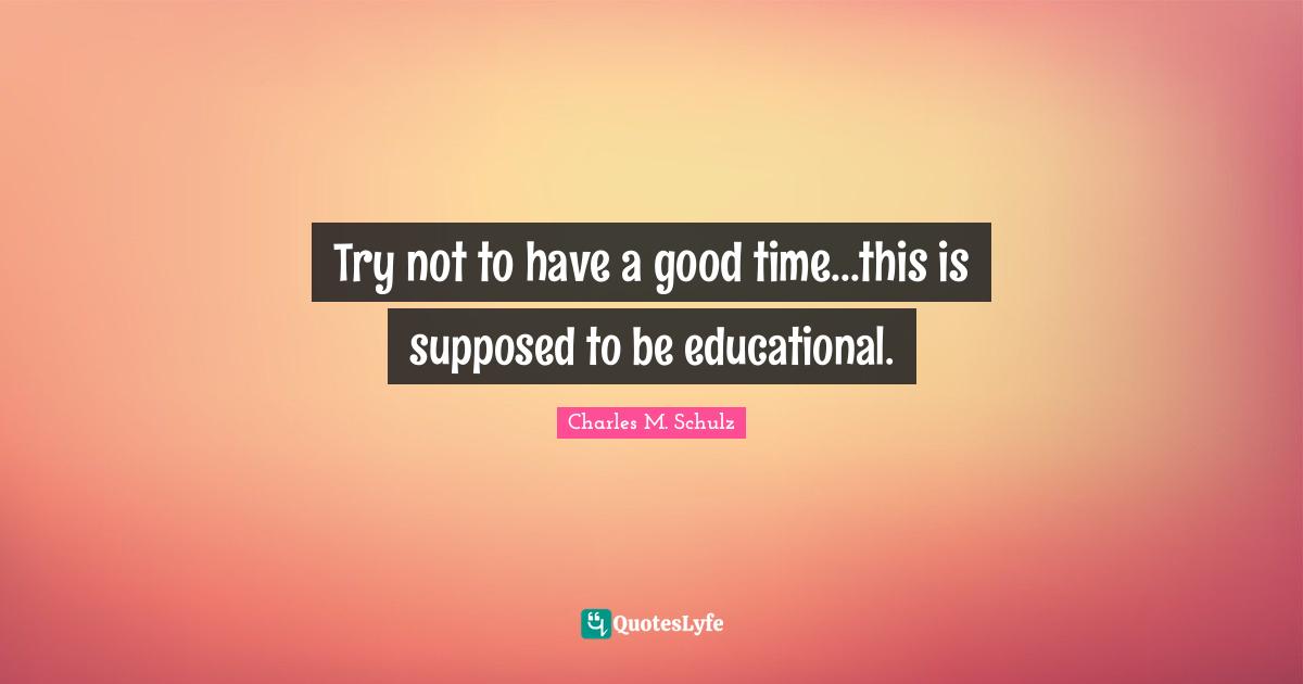 Try not to have a good time...this is supposed to be educational.