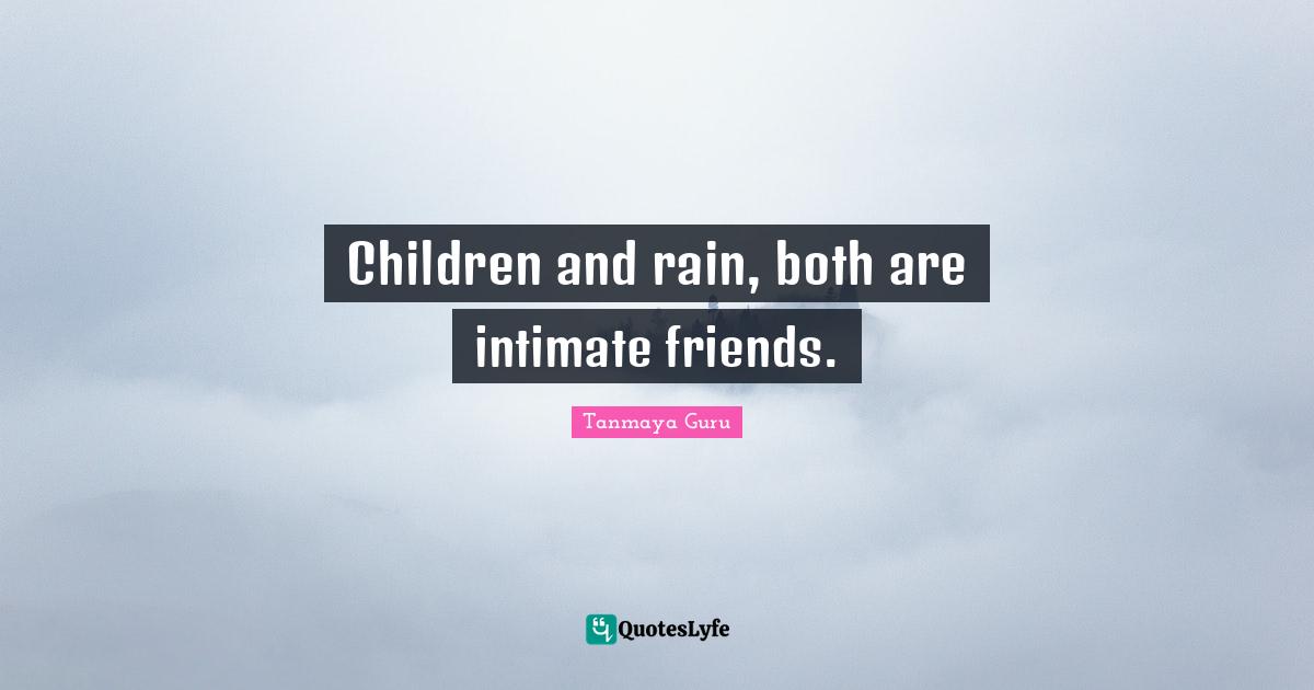 Children and rain, both are intimate friends.