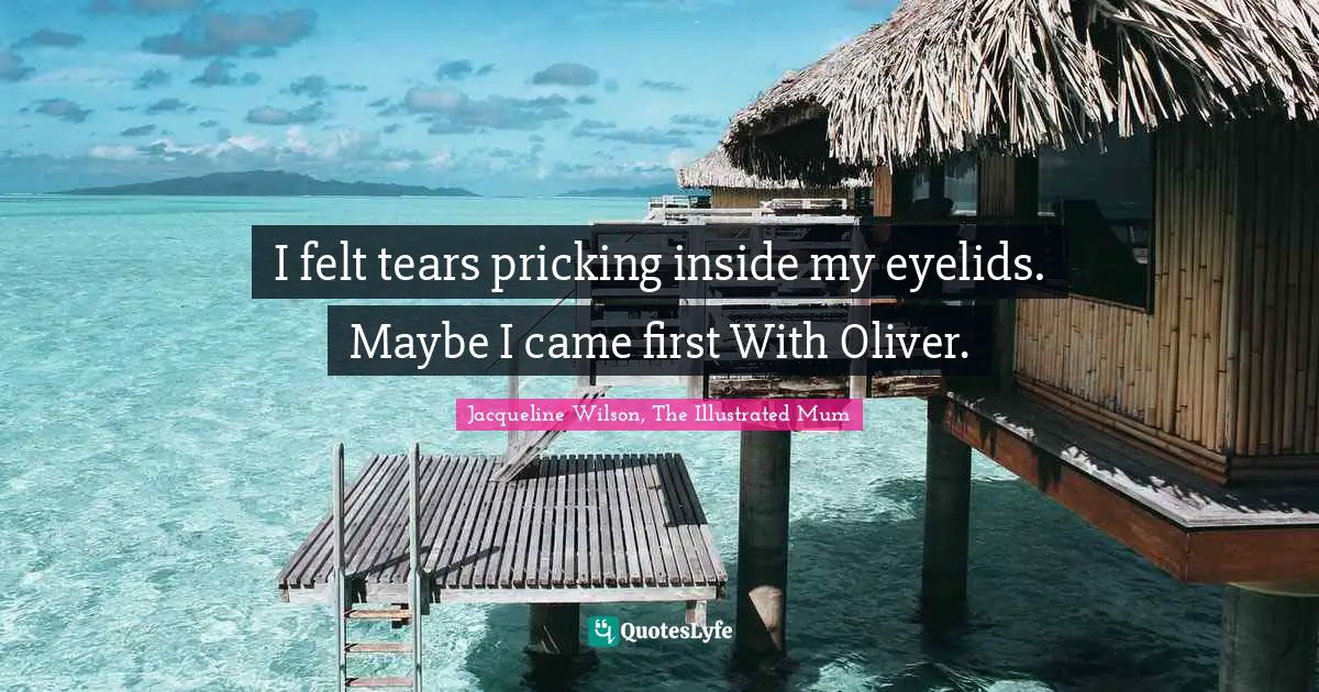 I felt tears pricking inside my eyelids. Maybe I came first With Oliver.