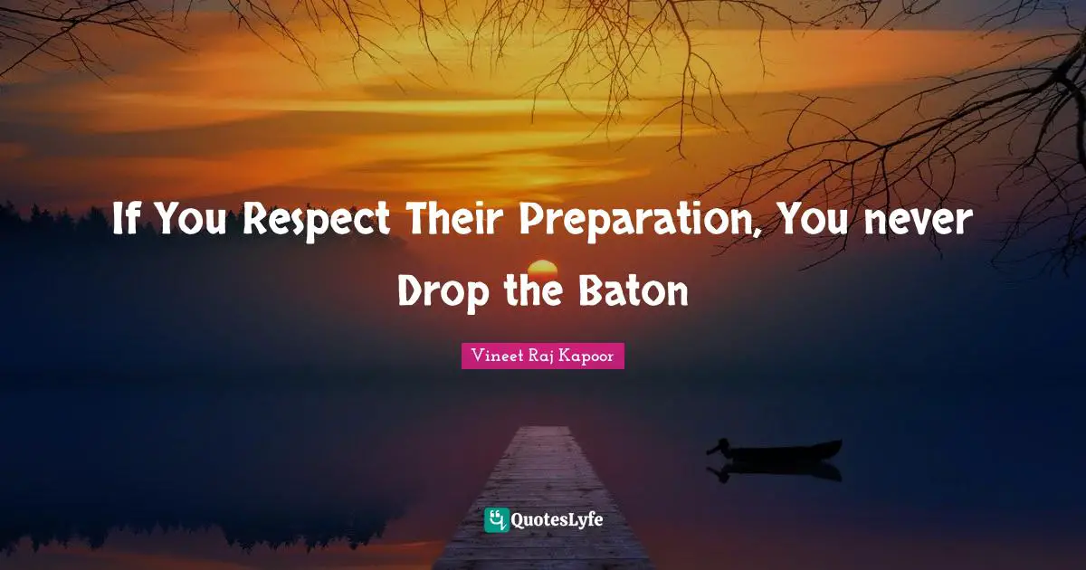 Vineet Raj Kapoor Quotes: If You Respect Their Preparation, You never Drop the Baton