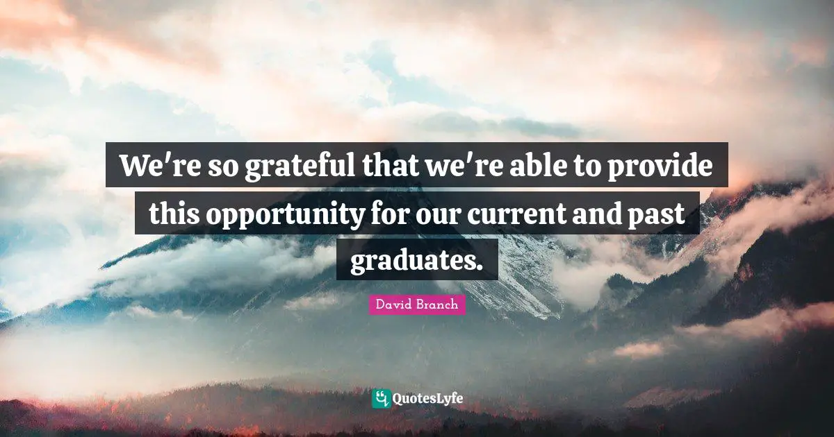 We're so grateful that we're able to provide this opportunity for our current and past graduates.