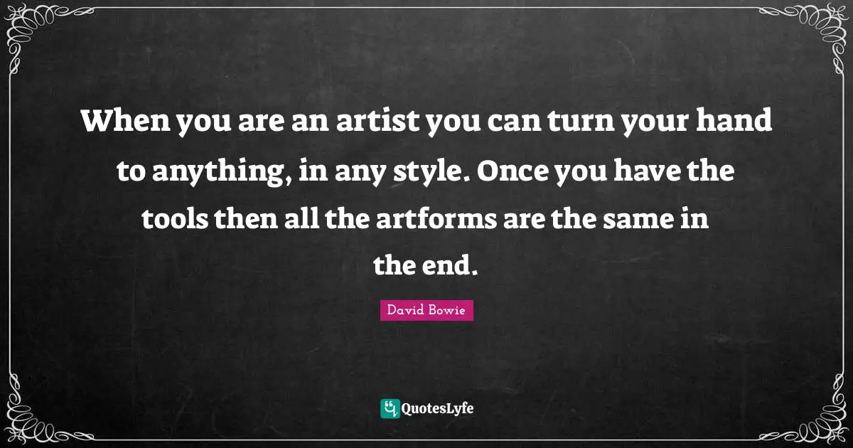 When you are an artist you can turn your hand to anything, in any style. Once you have the tools then all the artforms are the same in the end.