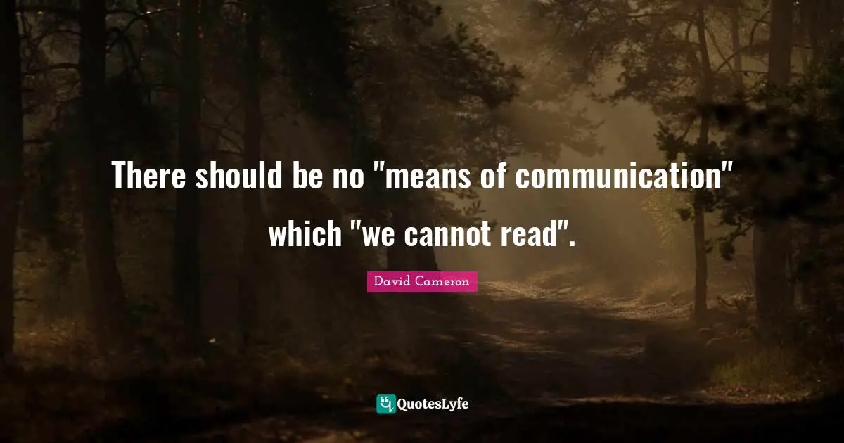 There should be no "means of communication" which "we cannot read".