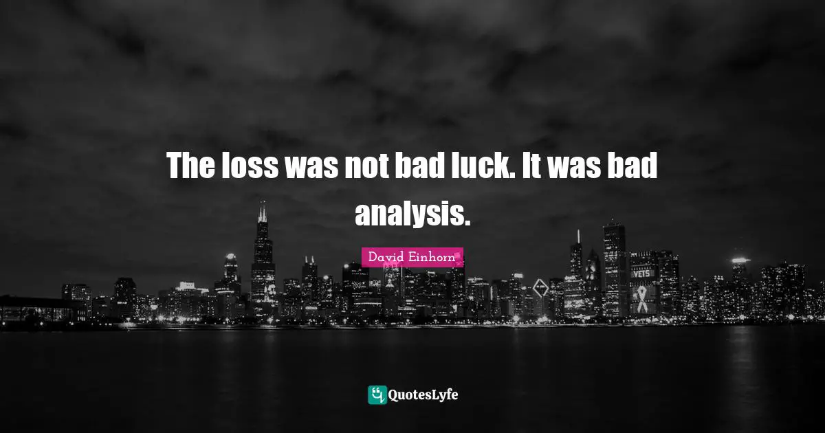 The loss was not bad luck. It was bad analysis.