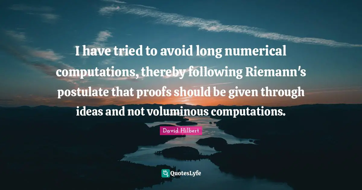I have tried to avoid long numerical computations, thereby following Riemann's postulate that proofs should be given through ideas and not voluminous computations.