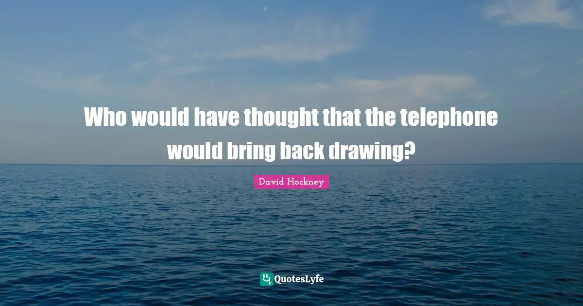 Who would have thought that the telephone would bring back drawing?
