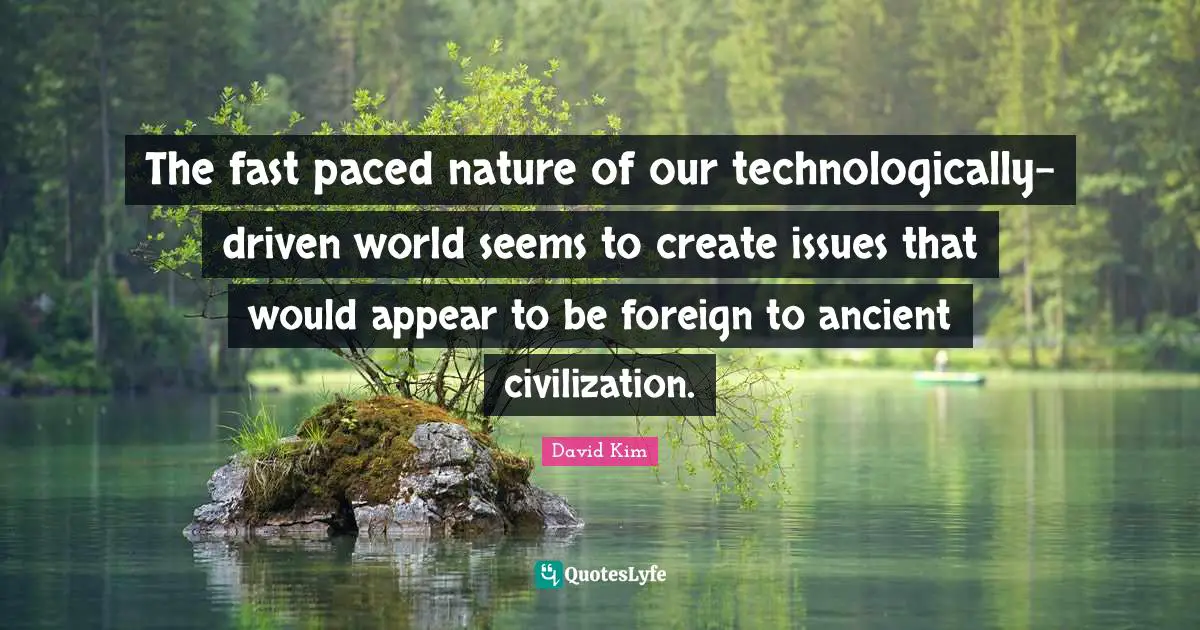 The fast paced nature of our technologically-driven world seems to create issues that would appear to be foreign to ancient civilization.