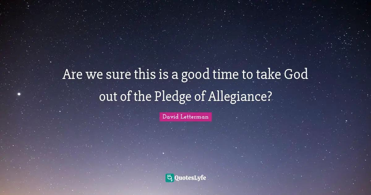Are we sure this is a good time to take God out of the Pledge of Allegiance?