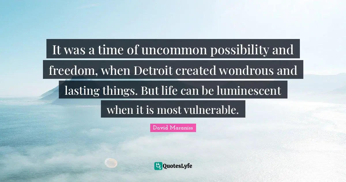 It was a time of uncommon possibility and freedom, when Detroit created wondrous and lasting things. But life can be luminescent when it is most vulnerable.